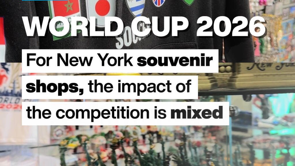 World Cup 2026: for New York souvenir shops, the impact is mixed